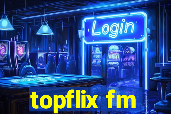 topflix fm